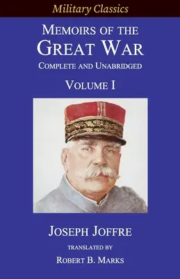 Memorias de la Gran Guerra - Completas e íntegras: Volumen I - Memoirs of the Great War - Complete and Unabridged: Volume I