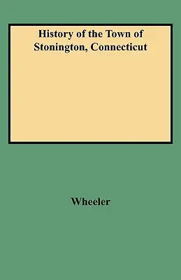 Historia de la ciudad de Stonington, Connecticut - History of the Town of Stonington, Connecticut