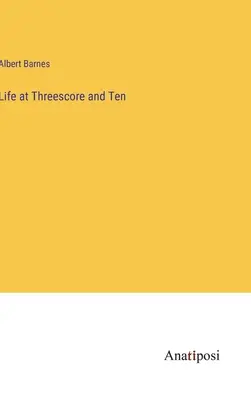 La vida a las tres y diez - Life at Threescore and Ten