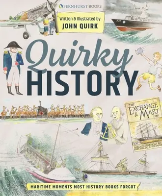 Historia peculiar: Momentos marítimos que la mayoría de los libros de historia no mencionan - Quirky History: Maritime Moments Most History Books Don't Mention