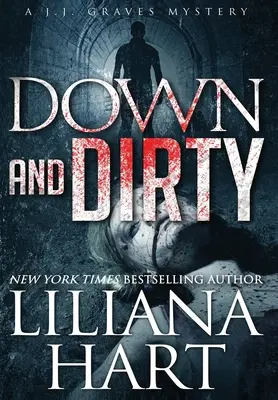 Down and Dirty: Un misterio de J.J. Graves - Down and Dirty: A J.J. Graves Mystery