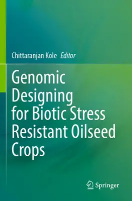 Diseño genómico de cultivos de semillas oleaginosas resistentes al estrés biótico - Genomic Designing for Biotic Stress Resistant Oilseed Crops