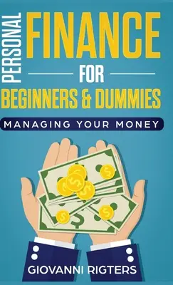 Finanzas Personales para Principiantes y Dummies: Administrando Tu Dinero - Personal Finance for Beginners & Dummies: Managing Your Money