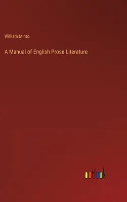 Manual de literatura inglesa en prosa - A Manual of English Prose Literature