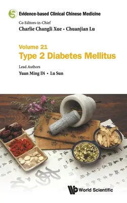 Medicina Clínica China Basada en la Evidencia - Tomo 21: Diabetes Mellitus Tipo 2 - Evidence-Based Clinical Chinese Medicine - Volume 21: Type 2 Diabetes Mellitus