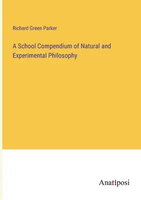 Compendio escolar de filosofía natural y experimental - A School Compendium of Natural and Experimental Philosophy