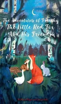 Las aventuras de Frenchy el zorrito rojo y sus amigos - The Adventures of Frenchy the Little Red Fox and his Friends