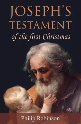 El testamento de José sobre la primera Navidad - Joseph's Testament of the first Christmas