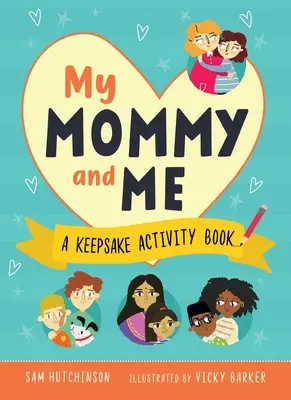 Mi mamá y yo: Un libro de actividades de recuerdo - My Mommy and Me: A Keepsake Activity Book