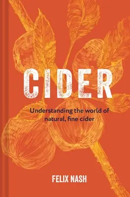 Sidra: Comprender el mundo de la sidra fina y natural - Cider: Understanding the World of Natural, Fine Cider