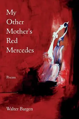 El Mercedes rojo de mi otra madre - My Other Mother's Red Mercedes