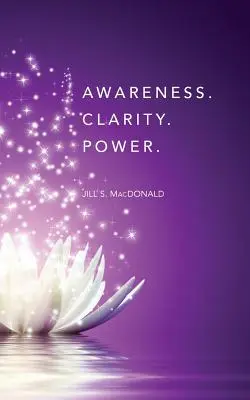 Conciencia. Claridad. Poder. - Awareness. Clarity. Power.