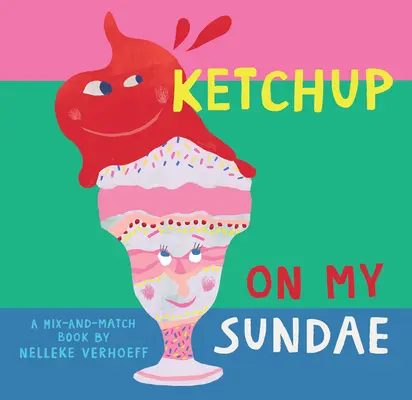 Ketchup en mi Sundae - Ketchup on My Sundae