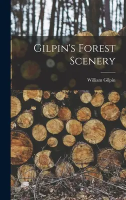 Paisajes forestales de Gilpin - Gilpin's Forest Scenery