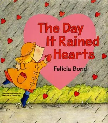 El día que llovieron corazones [Con pegatinas de San Valentín] - The Day It Rained Hearts [With Valentine Stickers]