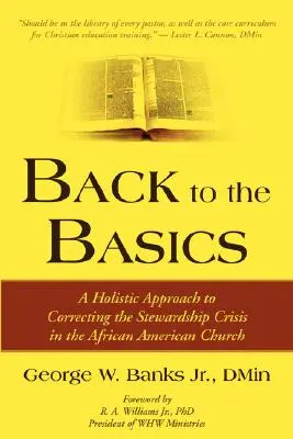 Volver a lo básico: Un enfoque holístico para corregir la crisis de mayordomía en la iglesia afroamericana - Back to the Basics: A Holistic Approach to Correcting the Stewardship Crisis in the African American Church