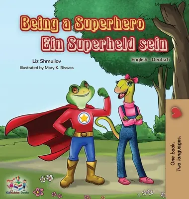 Ser un superhéroe Ein Superheld sein: Libro bilingüe inglés alemán - Being a Superhero Ein Superheld sein: English German Bilingual Book