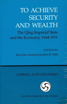 Lograr seguridad y riqueza: El Estado imperial Qing y la economía, 1644-1911 (Ceas) - To Achieve Security and Wealth: The Qing Imperial State and the Economy, 1644-1911 (Ceas)