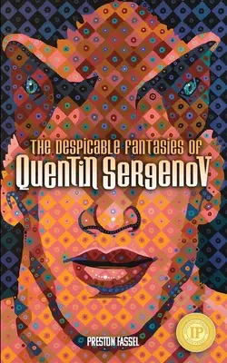 Las despreciables fantasías de Quentin Sergenov - The Despicable Fantasies of Quentin Sergenov