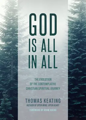 Dios es Todo en Todo: La Evolución del Viaje Espiritual Cristiano Contemplativo - God Is All in All: The Evolution of the Contemplative Christian Spiritual Journey