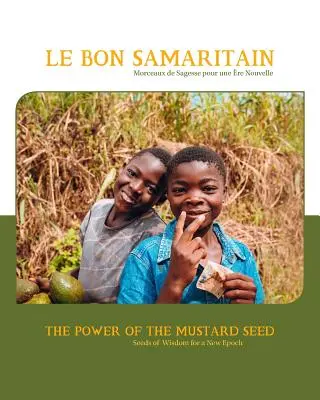 El poder del grano de mostaza: Semillas de sabiduría para una nueva época - The Power of the Mustard Seed: Seeds of Wisdom for a New Epoch