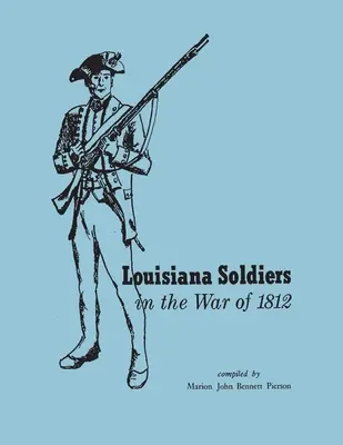 Soldados de Luisiana en la Guerra de 1812 - Louisiana Soldiers in the War of 1812