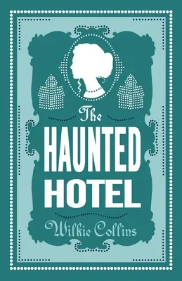 El hotel encantado: Edición anotada - The Haunted Hotel: Annotated Edition