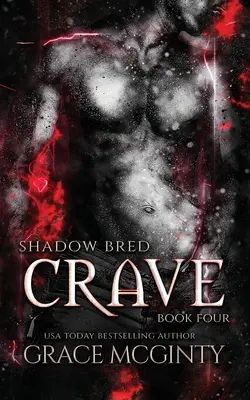 Crave Shadow Bred Book 4 - Crave: Shadow Bred Book 4