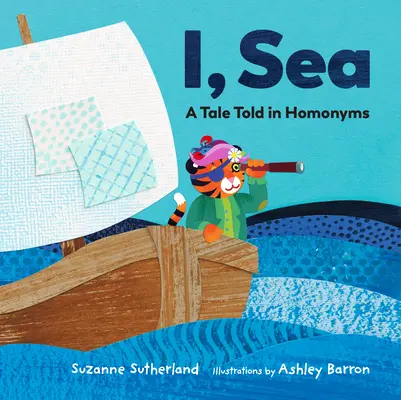 I, Sea: Un cuento contado con homónimos - I, Sea: A Tale Told in Homonyms