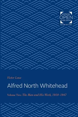 Alfred North Whitehead: El hombre y su obra: 1910-1947 - Alfred North Whitehead: The Man and His Work: 1910-1947