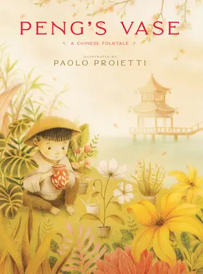 El jarrón de Peng: Un cuento popular chino - Peng's Vase: A Chinese Folktale