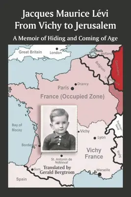 De Vichy a Jerusalén: Unas memorias sobre la clandestinidad y la mayoría de edad - From Vichy to Jerusalem: A Memoir of Hiding and Coming of Age