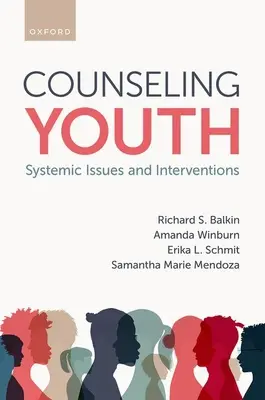 Counseling Youth: Cuestiones sistémicas e intervenciones - Counseling Youth: Systemic Issues and Interventions