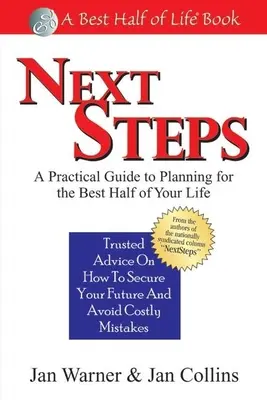 Próximos pasos: Guía práctica para planificar la mejor mitad de tu vida - Next Steps: A Practical Guide to Planning for the Best Half of Your Life