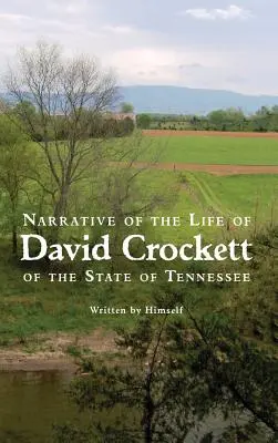 Narrativa de la vida de David Crockett del estado de Tennessee - Narrative of the Life of David Crockett of the State of Tennessee