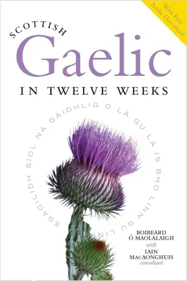 Gaélico escocés en doce semanas: Con descarga de audio - Scottish Gaelic in Twelve Weeks: With Audio Download