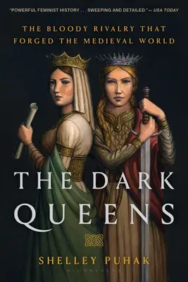 Las reinas oscuras: La sangrienta rivalidad que forjó el mundo medieval - The Dark Queens: The Bloody Rivalry That Forged the Medieval World