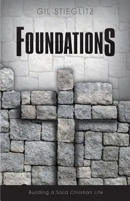 Fundamentos: Construyendo una Vida Cristiana Sólida - Foundations: Building a Solid Christian Life