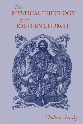 La teología mística de la Iglesia de Oriente - The Mystical Theology of the Eastern Church