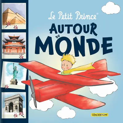 El Principito por el Mundo: Avec Des Infos Sur Des Lieux Touristiques Clbres - Le Petit Prince Autour Du Monde?: Avec Des Infos Sur Des Lieux Touristiques Clbres