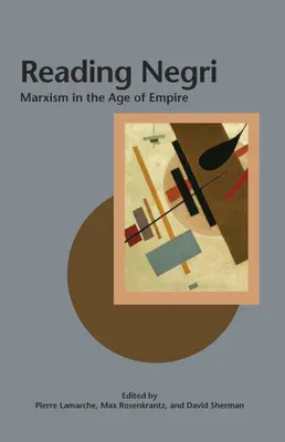Leer a Negri: el marxismo en la era del imperio - Reading Negri: Marxism in the Age of Empire