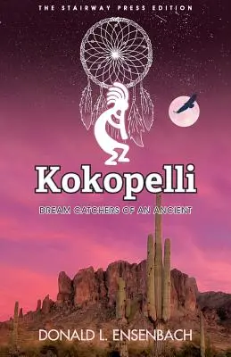 Kokopelli: cazadores de sueños de la Antigüedad - Kokopelli: Dream Catchers of an Ancient