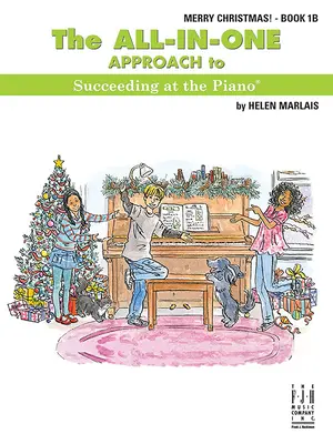 The All-In-One Approach to Succeeding at the Piano, Merry Christmas, Libro 1b - The All-In-One Approach to Succeeding at the Piano, Merry Christmas, Book 1b