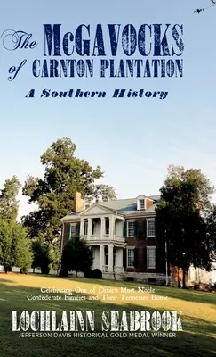 Los McGavock de Carnton Plantation: Una historia sureña - The McGavocks of Carnton Plantation: A Southern History