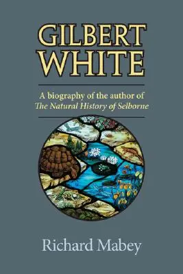 Gilbert White: Biografía del autor de la Historia Natural de Selborne - Gilbert White: A Biography of the Author of the Natural History of Selborne