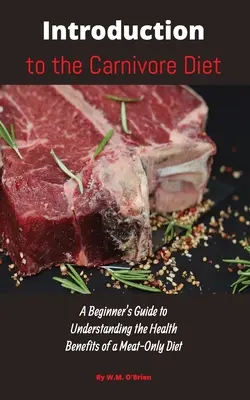 Introducción a la Dieta Carnívora: Guía para principiantes sobre los beneficios para la salud de una dieta exclusivamente cárnica - Introduction to the Carnivore Diet: A Beginner's Guide to Understanding the Health Benefits of a Meat Only Diet