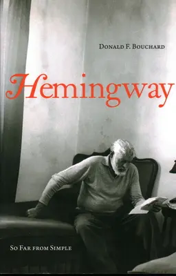 Hemingway So Far from Simple - Hemingway: So Far from Simple