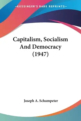 Capitalismo, socialismo y democracia (1947) - Capitalism, Socialism and Democracy (1947)