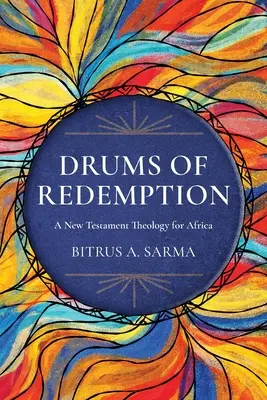 Tambores de redención: Una teología neotestamentaria para África - Drums of Redemption: A New Testament Theology for Africa