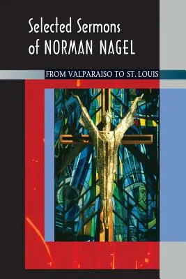Sermones selectos de Norman Nagel - Selected Sermons of Norman Nagel
